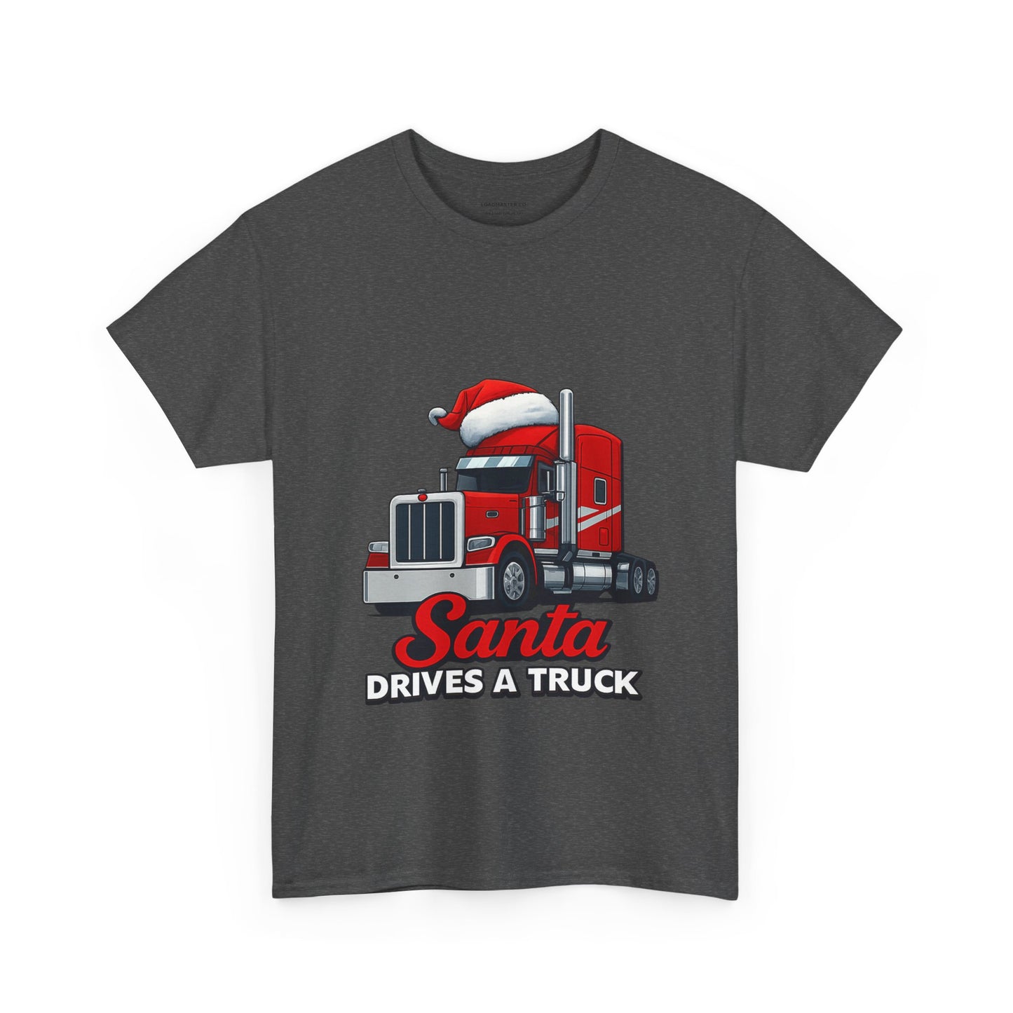 Santa Drives A Truck T-Shirt — Christmas Trucking Tee for Drivers & Holiday Fans