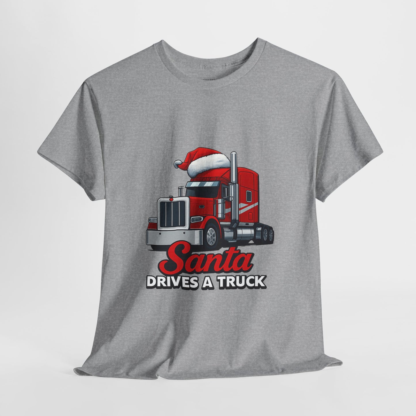 Santa Drives A Truck T-Shirt — Christmas Trucking Tee for Drivers & Holiday Fans