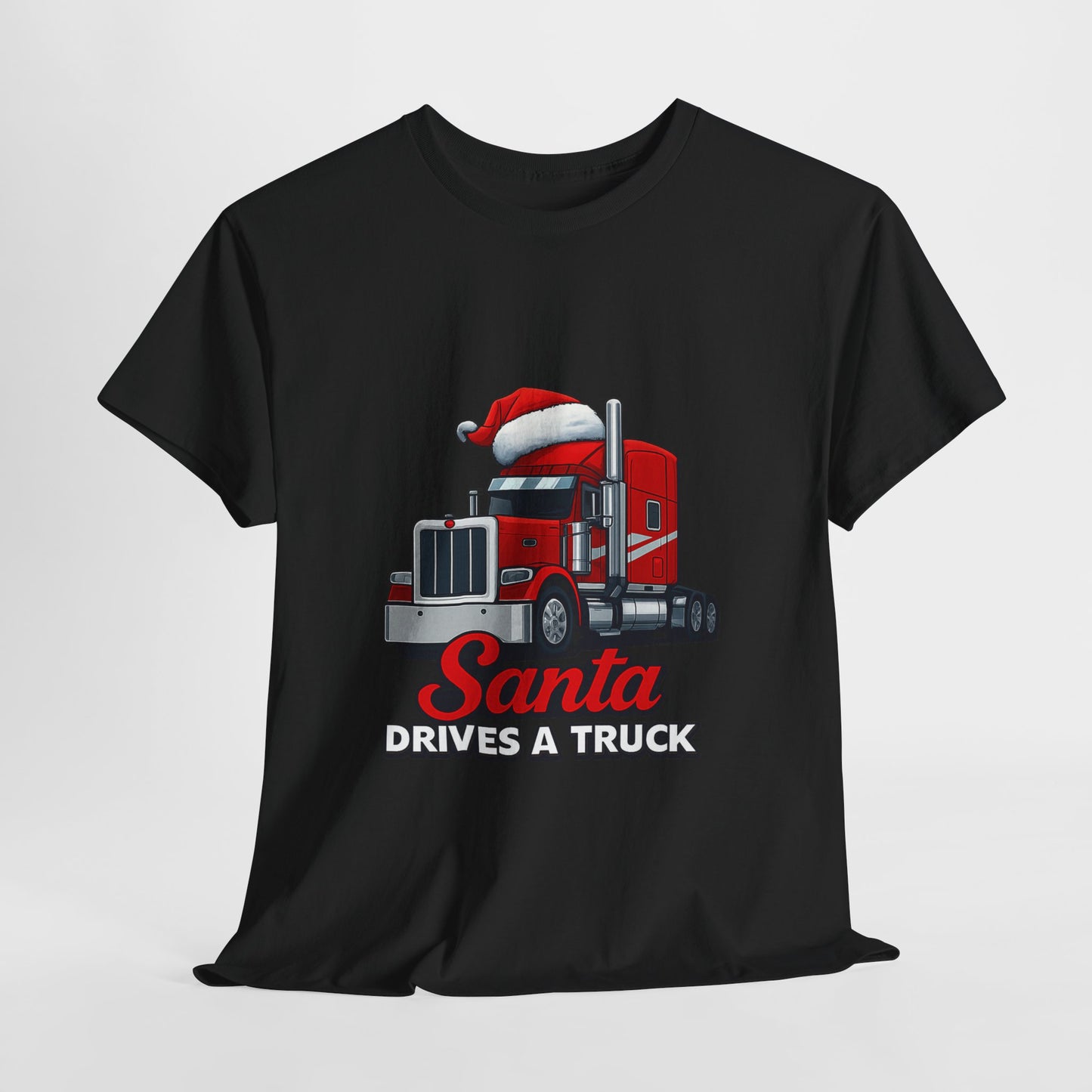 Santa Drives A Truck T-Shirt — Christmas Trucking Tee for Drivers & Holiday Fans