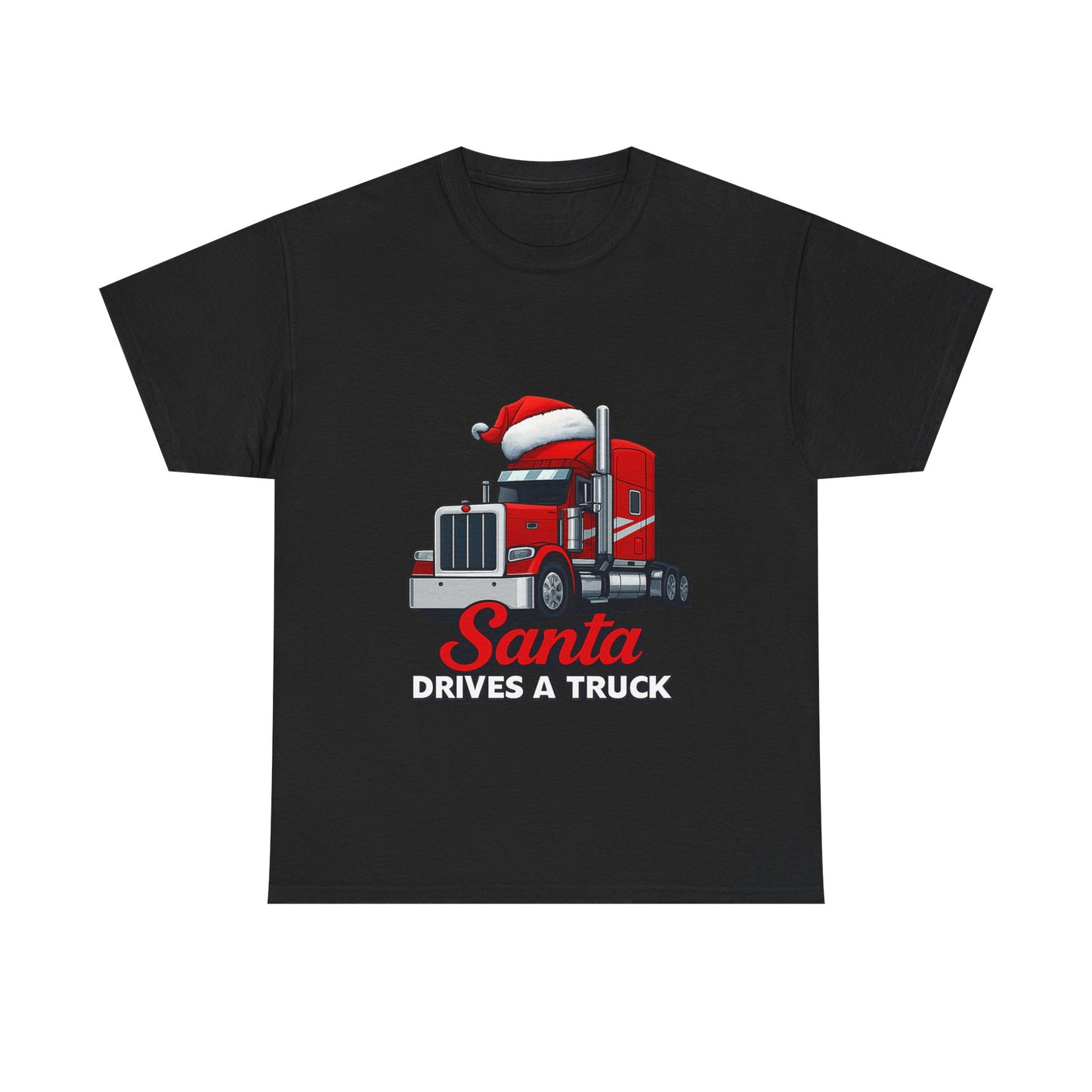 Santa Drives A Truck T-Shirt — Christmas Trucking Tee for Drivers & Holiday Fans