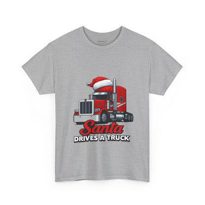 Santa Drives A Truck T-Shirt — Christmas Trucking Tee for Drivers & Holiday Fans