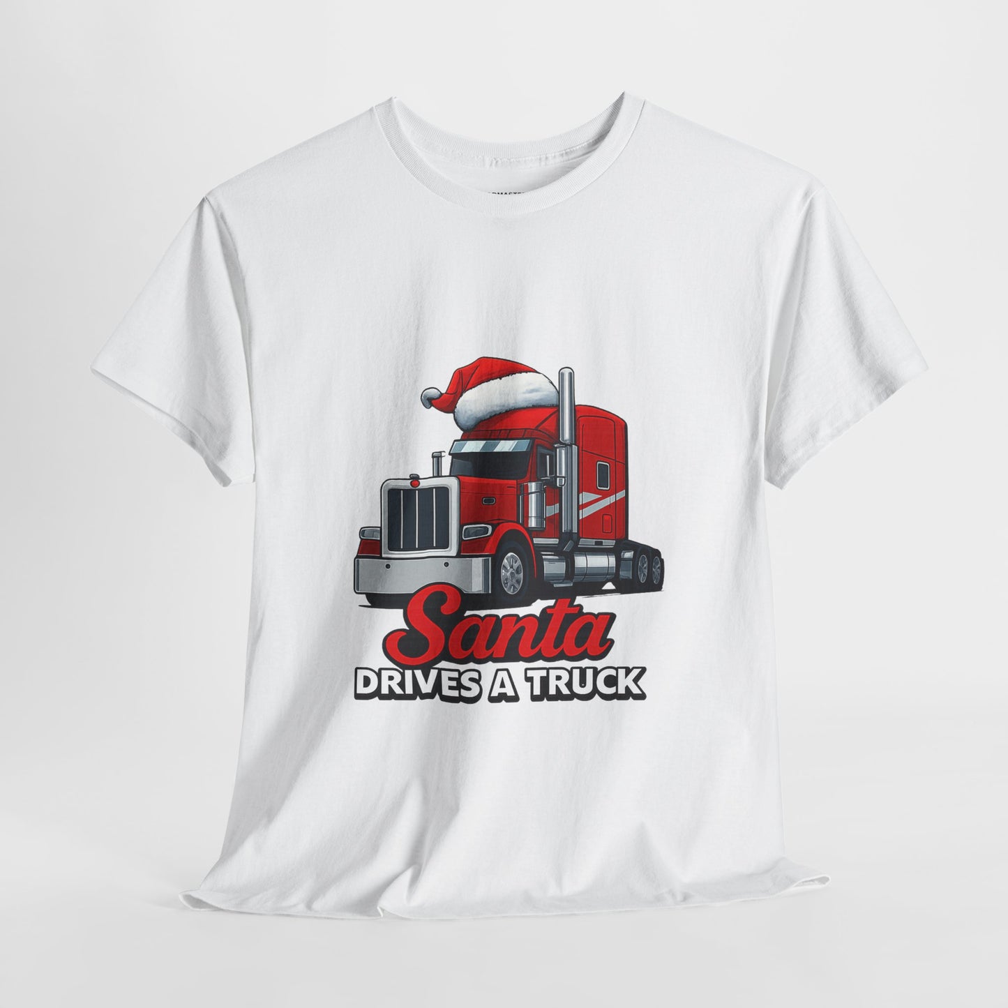 Santa Drives A Truck T-Shirt — Christmas Trucking Tee for Drivers & Holiday Fans