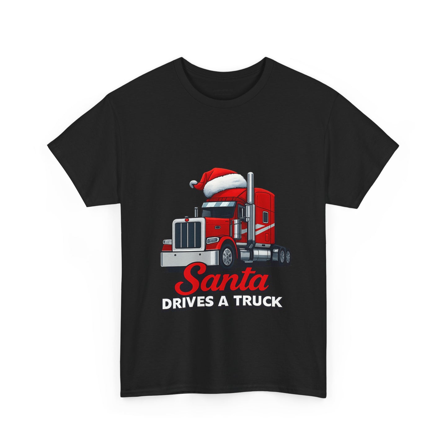 Santa Drives A Truck T-Shirt — Christmas Trucking Tee for Drivers & Holiday Fans