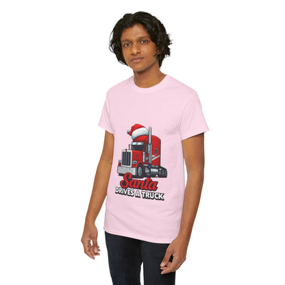 Santa Drives A Truck T-Shirt — Christmas Trucking Tee for Drivers & Holiday Fans