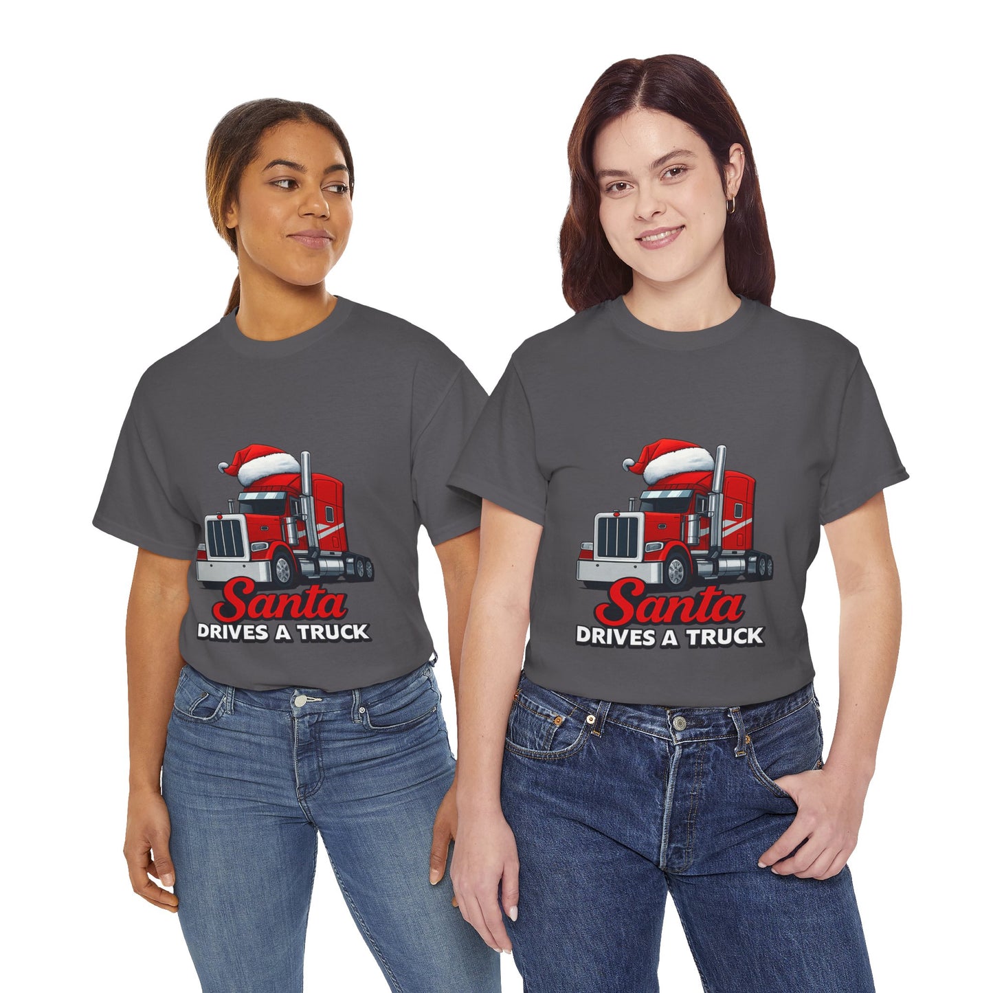 Santa Drives A Truck T-Shirt — Christmas Trucking Tee for Drivers & Holiday Fans