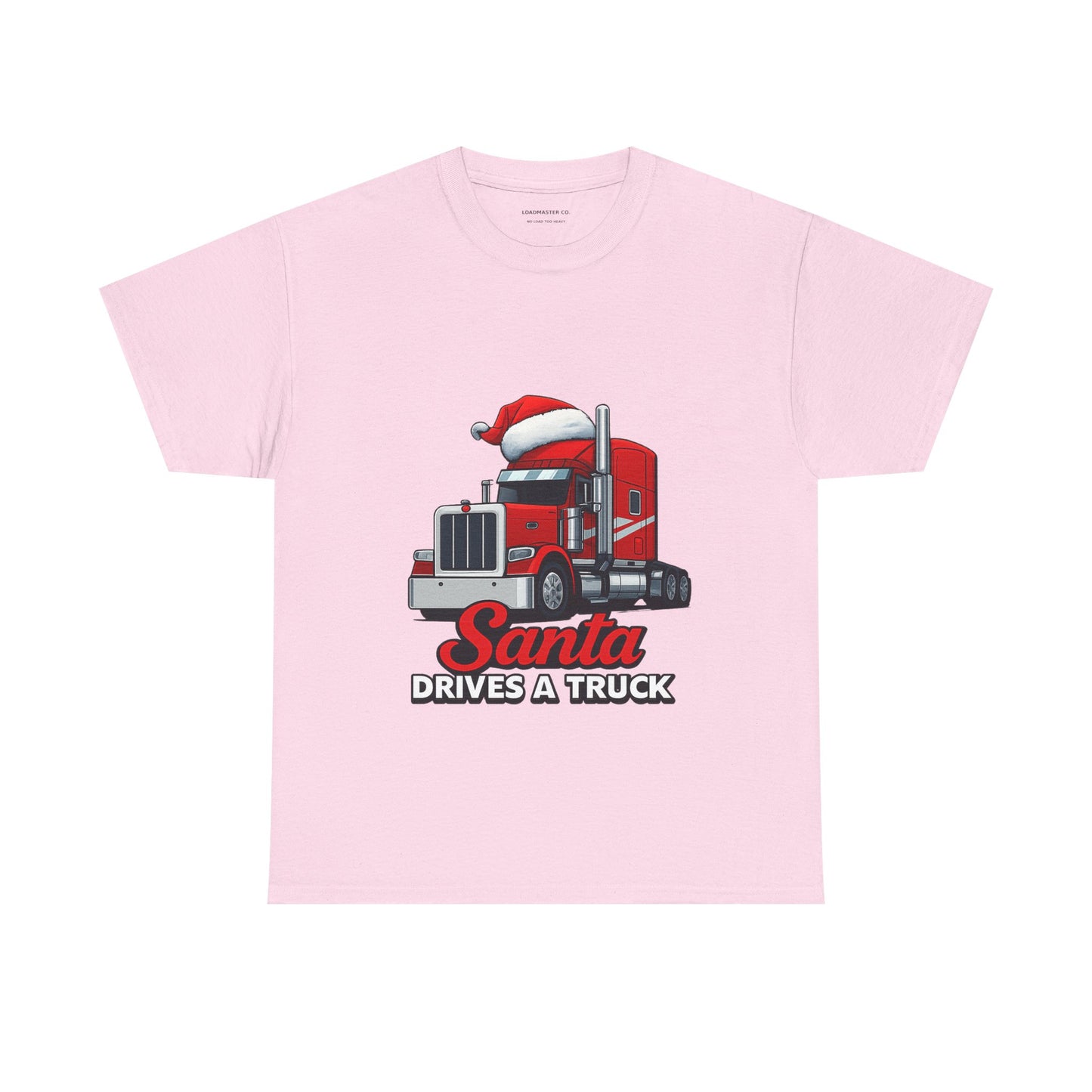 Santa Drives A Truck T-Shirt — Christmas Trucking Tee for Drivers & Holiday Fans