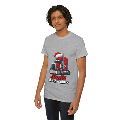 Santa Drives A Truck T-Shirt — Christmas Trucking Tee for Drivers & Holiday Fans