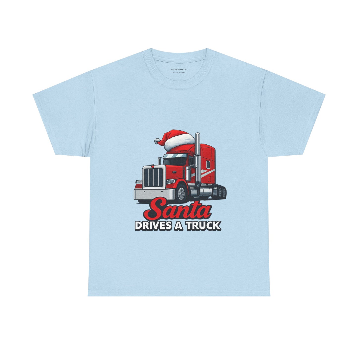 Santa Drives A Truck T-Shirt — Christmas Trucking Tee for Drivers & Holiday Fans