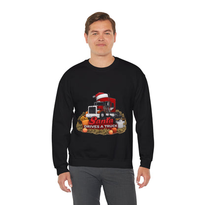Santa Drives a Truck Sweatshirt — Christmas Trucking Holiday Crewneck