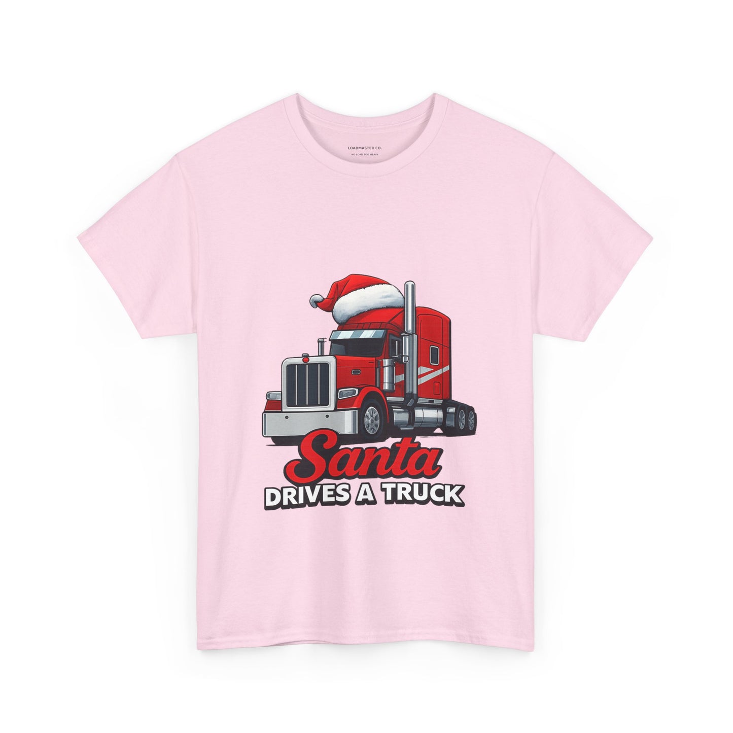 Santa Drives A Truck T-Shirt — Christmas Trucking Tee for Drivers & Holiday Fans