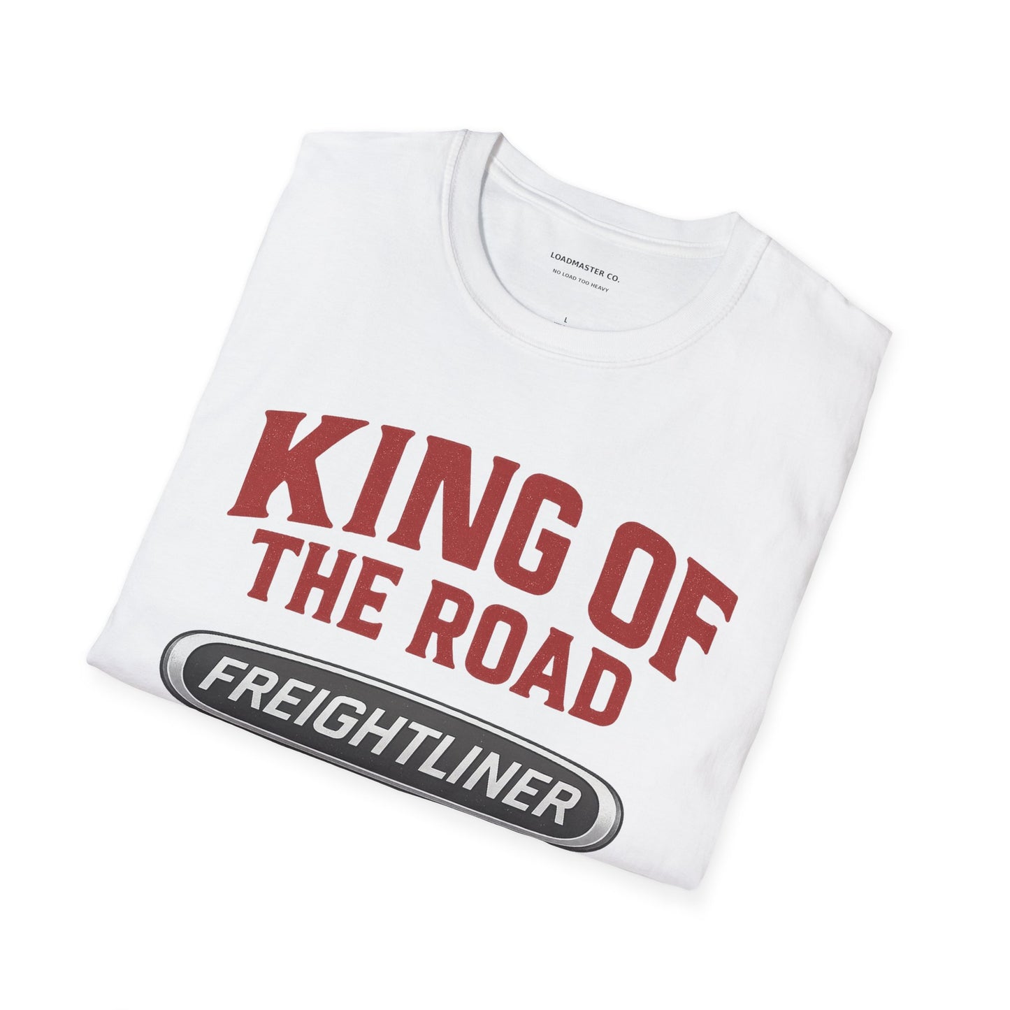 King of the Road Freightliner T-Shirt