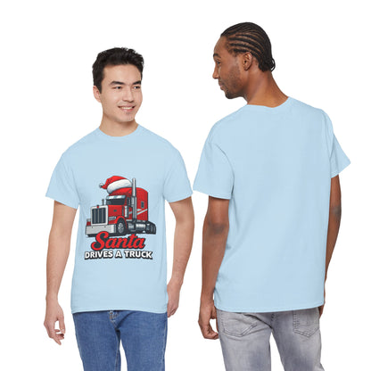 Santa Drives A Truck T-Shirt — Christmas Trucking Tee for Drivers & Holiday Fans